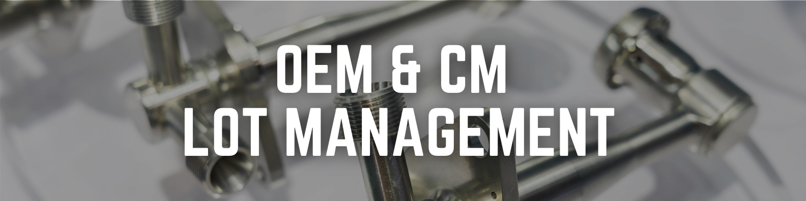 OEM and CM Lot Management